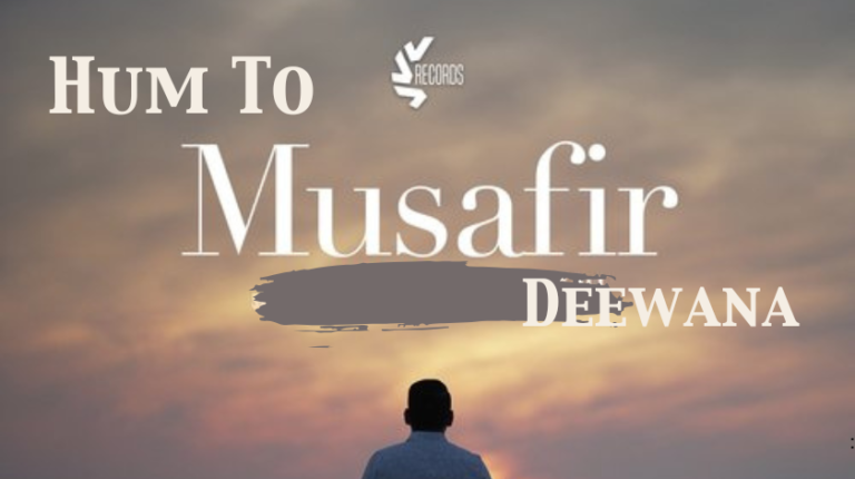 Hum To Musafir Deewana